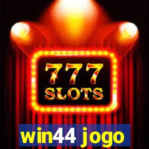 win44 jogo